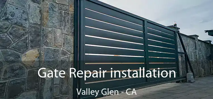  Gate Repair installation Valley Glen - CA