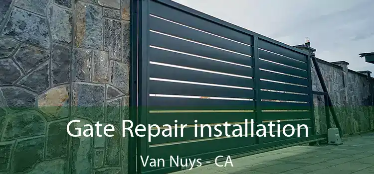  Gate Repair installation Van Nuys - CA