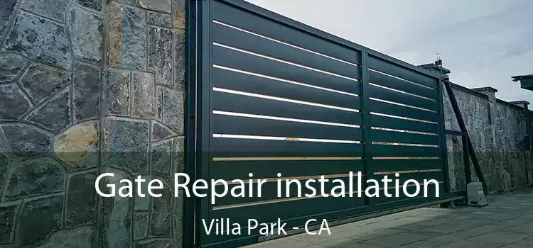  Gate Repair installation Villa Park - CA