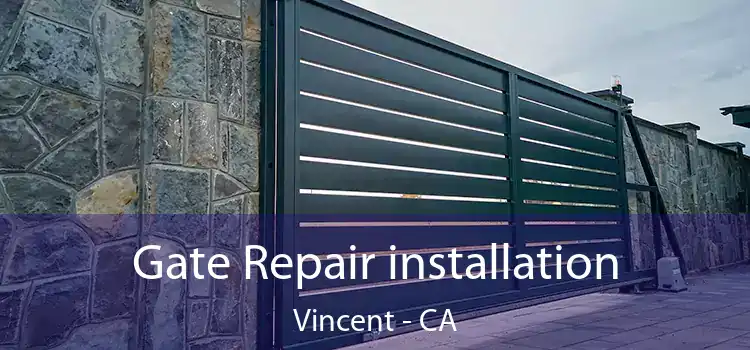 Gate Repair installation Vincent - CA