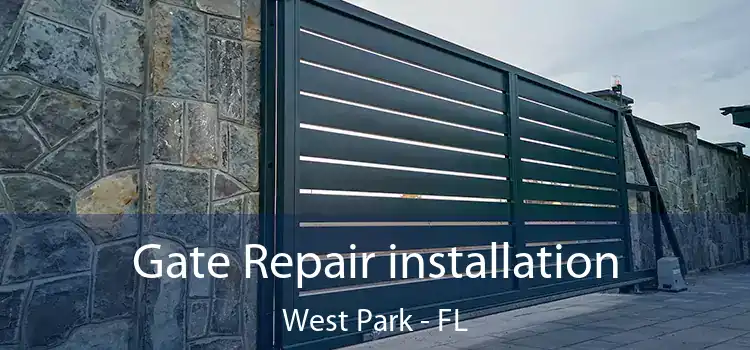  Gate Repair installation West Park - FL