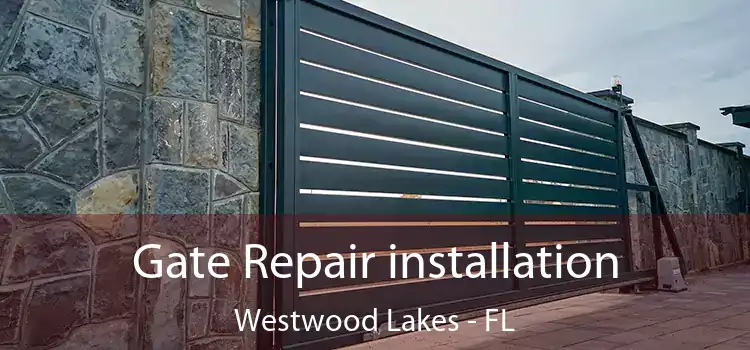  Gate Repair installation Westwood Lakes - FL