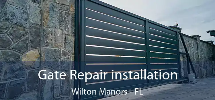  Gate Repair installation Wilton Manors - FL