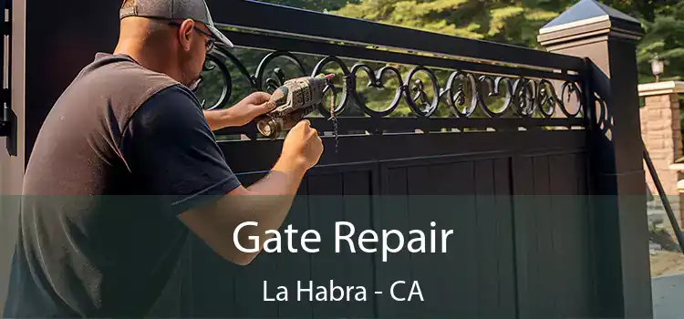 Gate Repair La Habra - CA