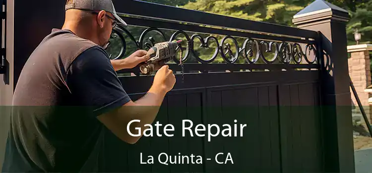 Gate Repair La Quinta - CA