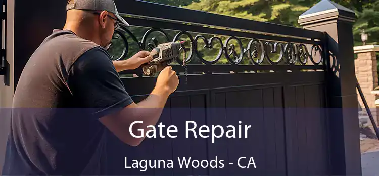 Gate Repair Laguna Woods - CA