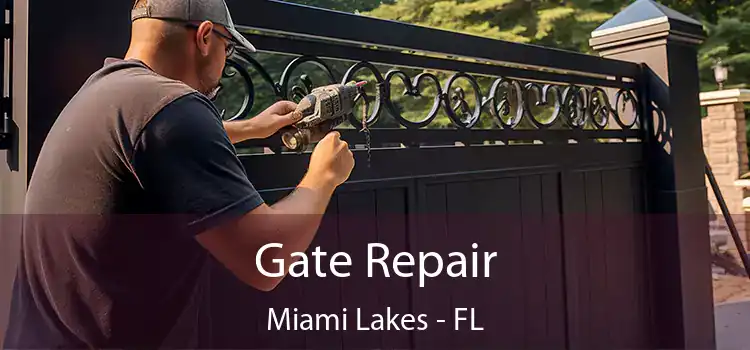 Gate Repair Miami Lakes - FL