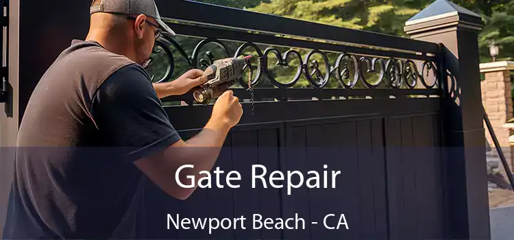 Gate Repair Newport Beach - CA