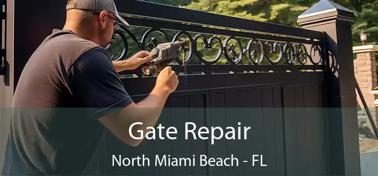 Gate Repair North Miami Beach - FL