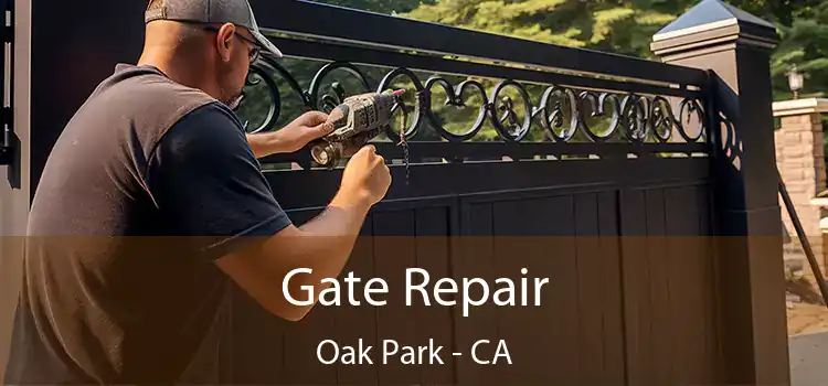 Gate Repair Oak Park - CA