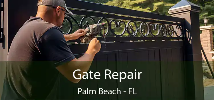 Gate Repair Palm Beach - FL