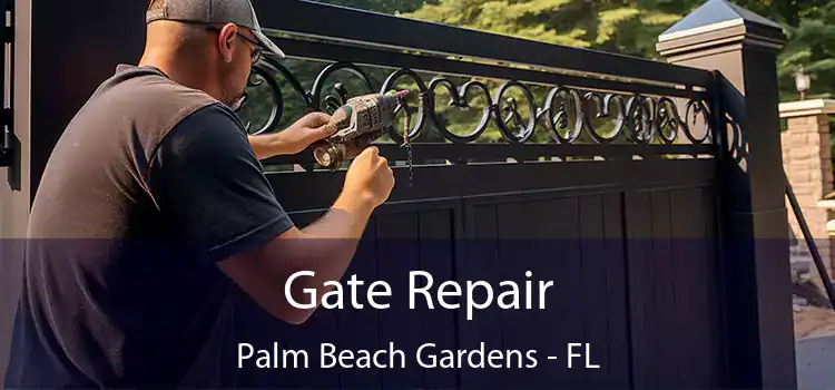 Gate Repair Palm Beach Gardens - FL