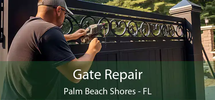 Gate Repair Palm Beach Shores - FL