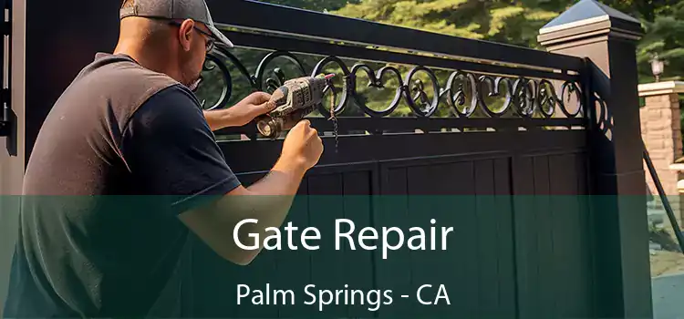 Gate Repair Palm Springs - CA