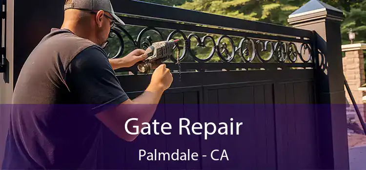 Gate Repair Palmdale - CA