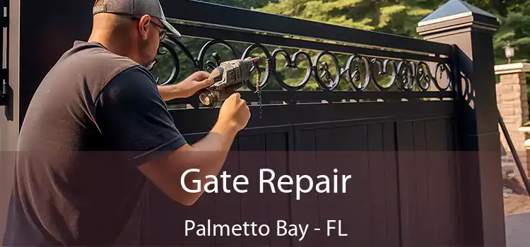 Gate Repair Palmetto Bay - FL