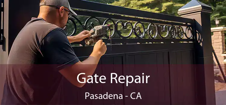 Gate Repair Pasadena - CA