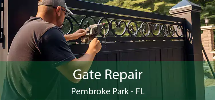 Gate Repair Pembroke Park - FL