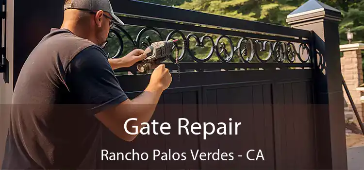  Gate Repair Rancho Palos Verdes - CA