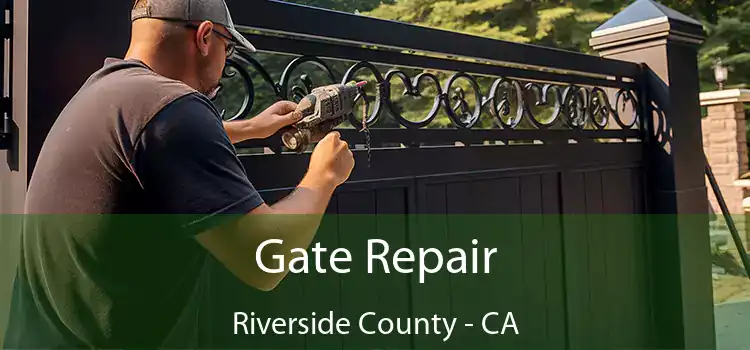 Gate Repair Riverside County - CA