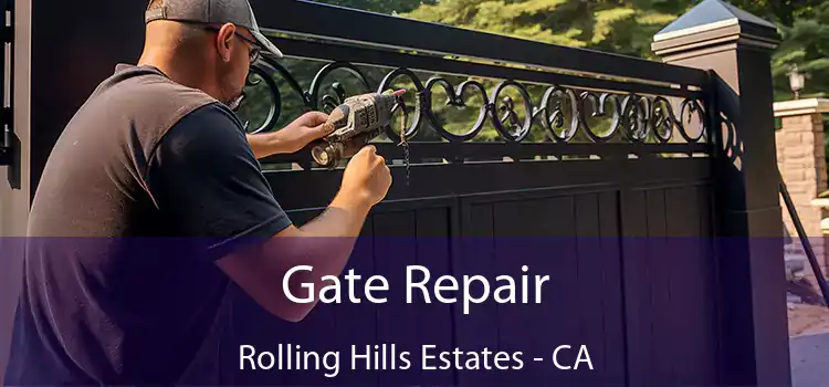 Gate Repair Rolling Hills Estates - CA