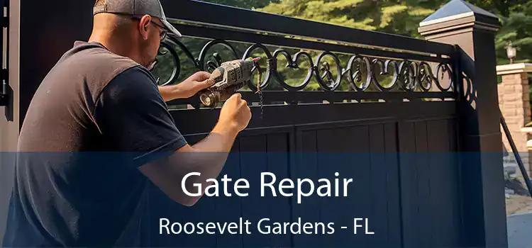 Gate Repair Roosevelt Gardens - FL