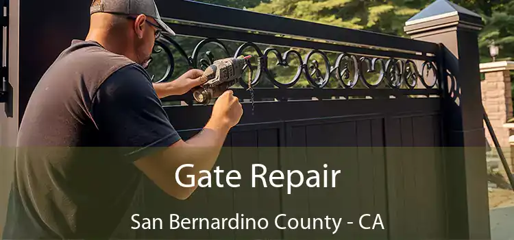 Gate Repair San Bernardino County - CA
