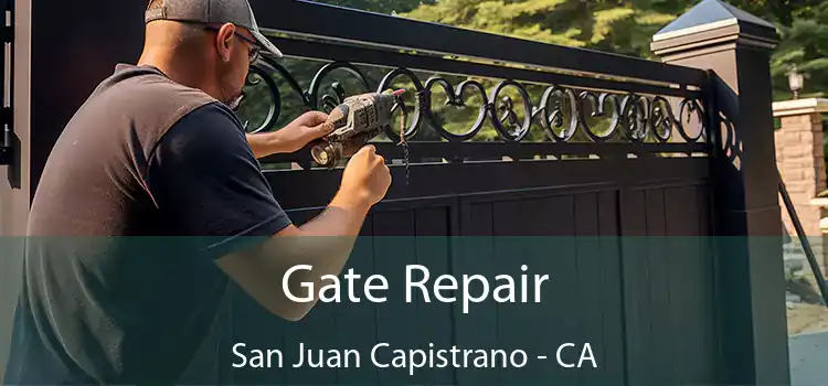 Gate Repair San Juan Capistrano - CA