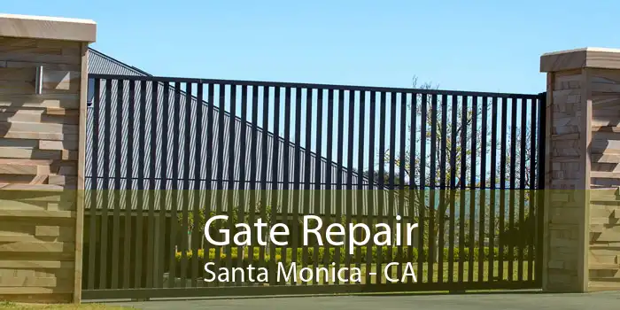 Gate Repair Santa Monica - CA
