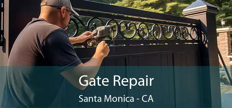 Gate Repair Santa Monica - CA