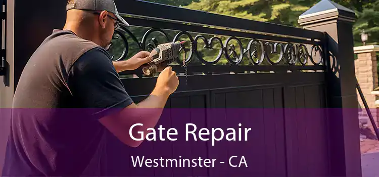 Gate Repair Westminster - CA