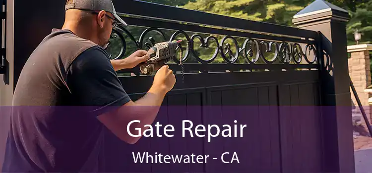 Gate Repair Whitewater - CA