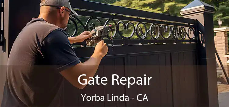 Gate Repair Yorba Linda - CA