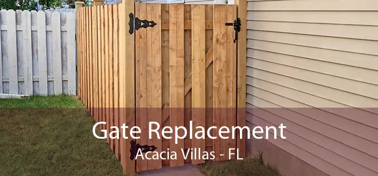 Gate Replacement Acacia Villas - FL