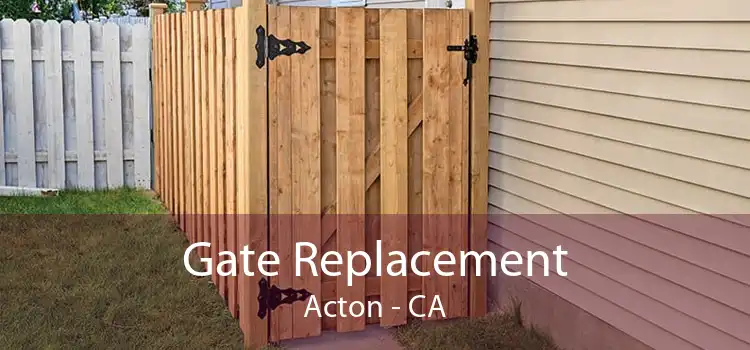Gate Replacement Acton - CA