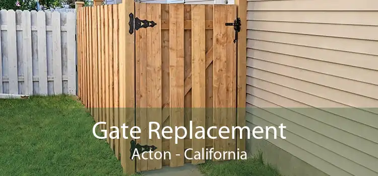 Gate Replacement Acton - California