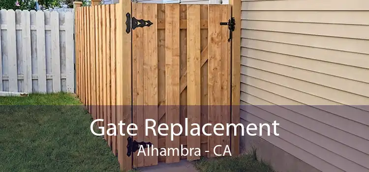 Gate Replacement Alhambra - CA
