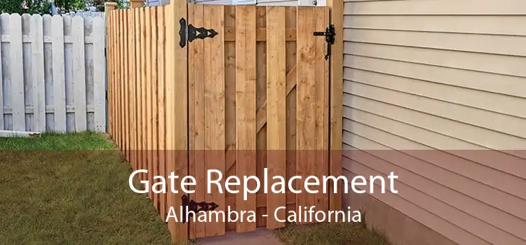 Gate Replacement Alhambra - California