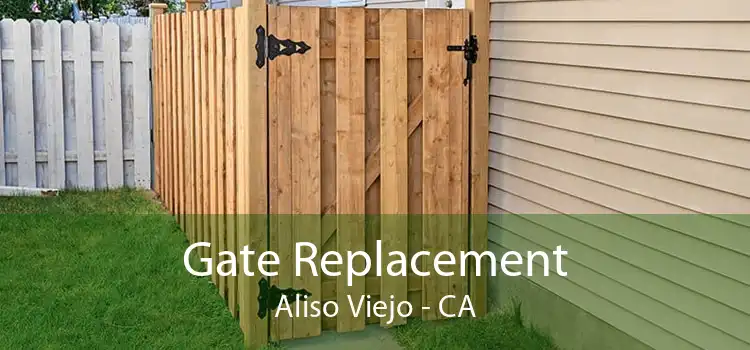Gate Replacement Aliso Viejo - CA