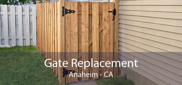 Gate Replacement Anaheim - CA