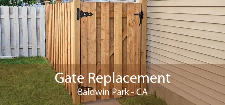 Gate Replacement Baldwin Park - CA