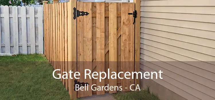 Gate Replacement Bell Gardens - CA