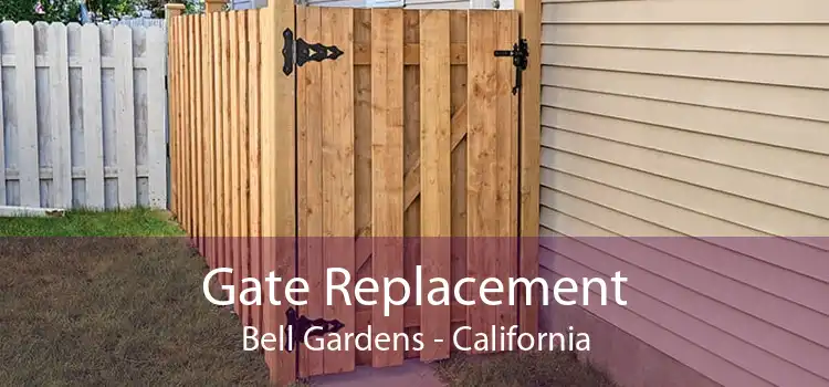 Gate Replacement Bell Gardens - California