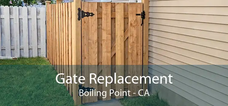 Gate Replacement Boiling Point - CA