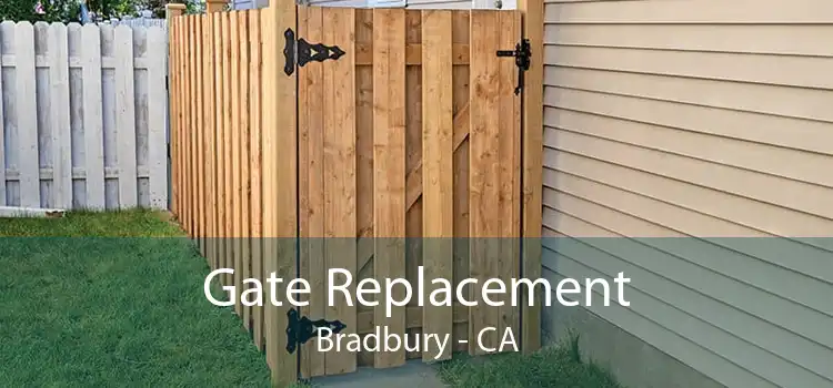 Gate Replacement Bradbury - CA