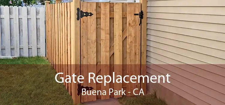 Gate Replacement Buena Park - CA