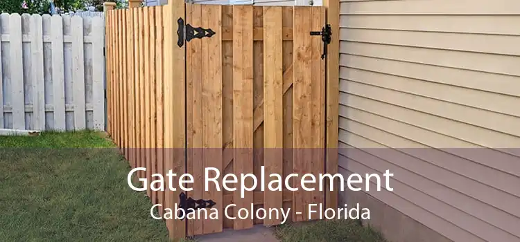 Gate Replacement Cabana Colony - Florida