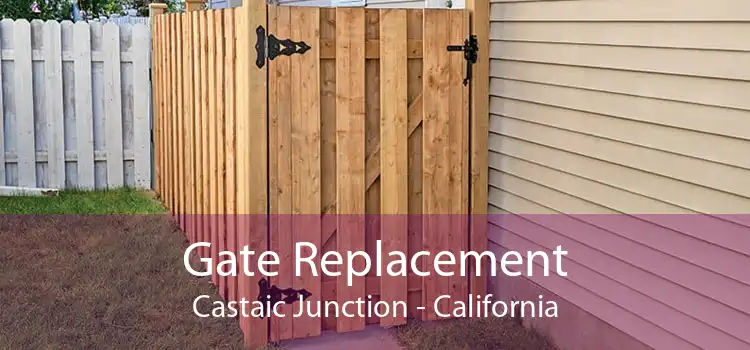 Gate Replacement Castaic Junction - California