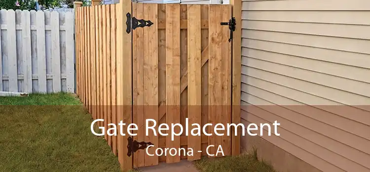 Gate Replacement Corona - CA
