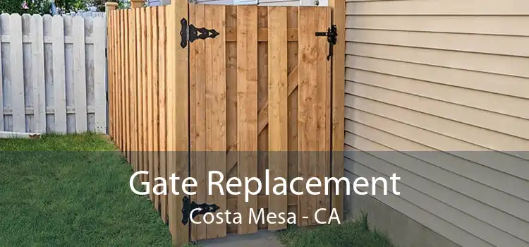Gate Replacement Costa Mesa - CA